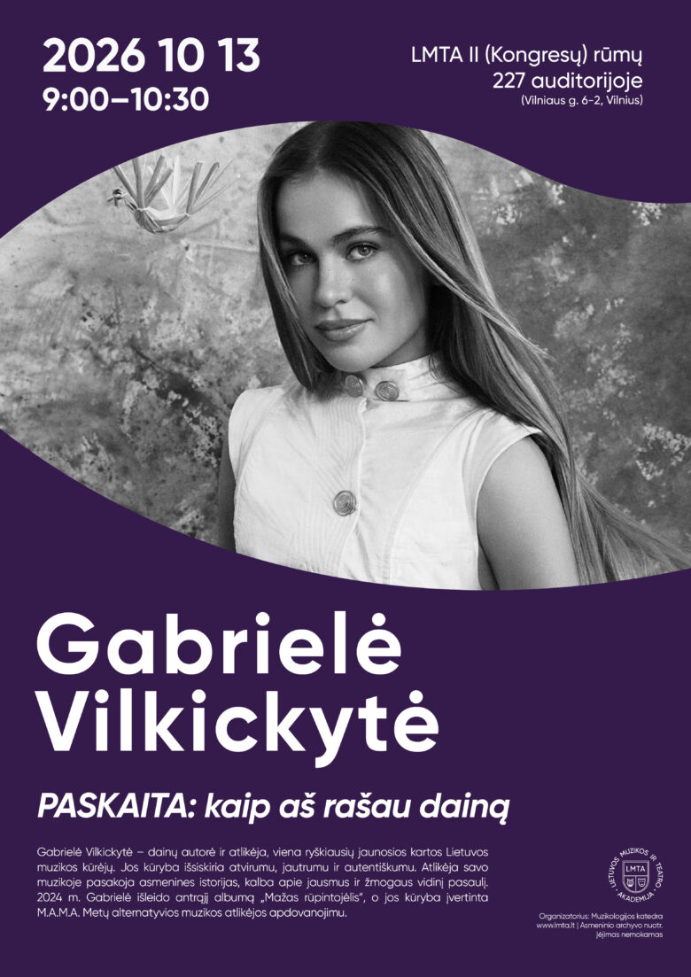 Renginio plakatas tamsiai violetiniame fone su dainininkės Gabrielės Vilkickytės nespalvota nuotrauka ir informacija apie jos paskaitą „Kaip aš rašau dainą“, vyksiančią LMTA II rūmuose 2026 m. spalio 13 d.