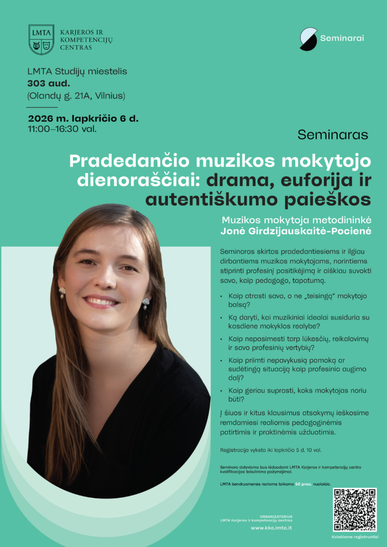 Žalsvo fono seminaro plakatas su besišypsančios jaunos moters, muzikos mokytojos metodininkės Jonės Girdzijauskaitės-Pocienės, nuotrauka kairėje. Dešinėje pateikta informacija apie seminarą „Pradedančio muzikos mokytojo dienoraščiai: drama, euforija ir autentiškumo paieškos“, vyksiantį LMTA Studijų miestelyje. Apačioje matomas QR kodas registracijai.