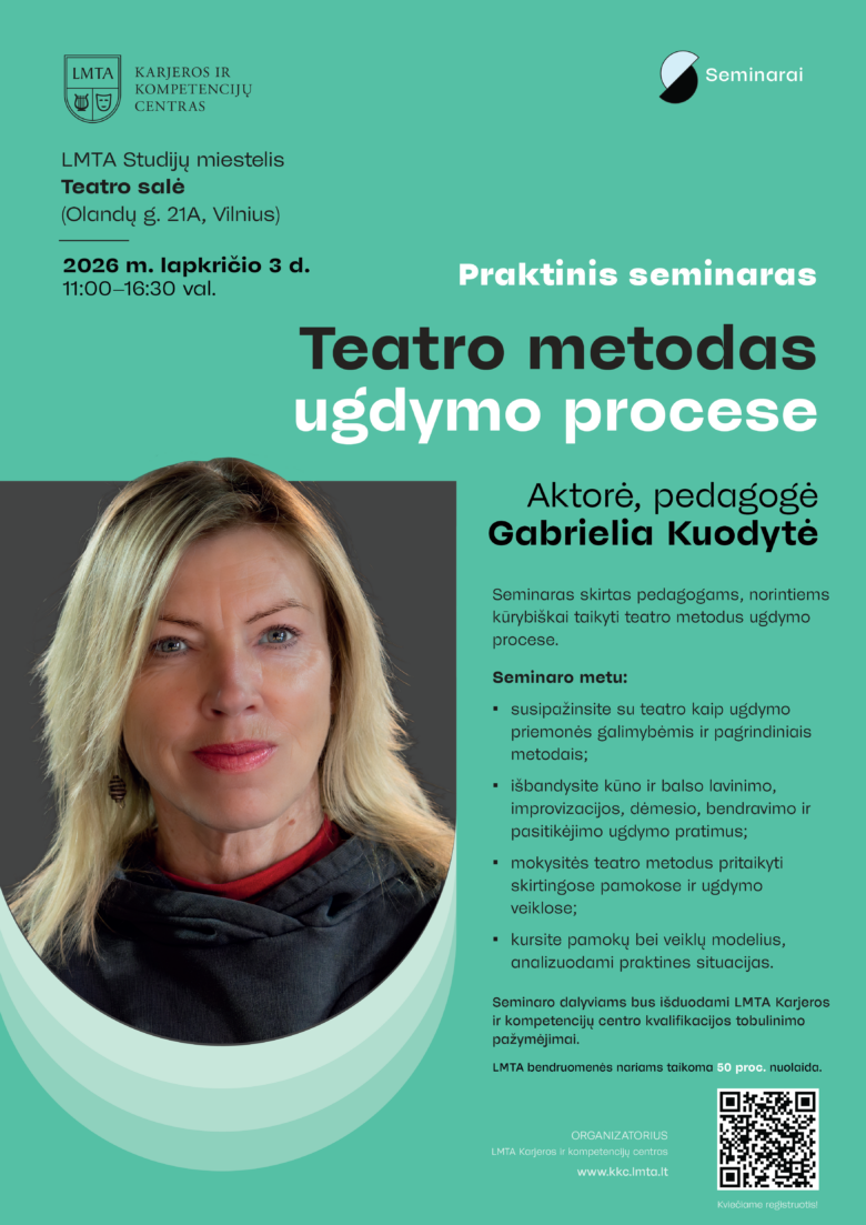 LMTA Karjeros ir kompetencijų centro seminaro „Teatro metodas ugdymo procese“ plakatas su aktorės ir pedagogės Gabrielios Kuodytės portretu bei renginio informacija.